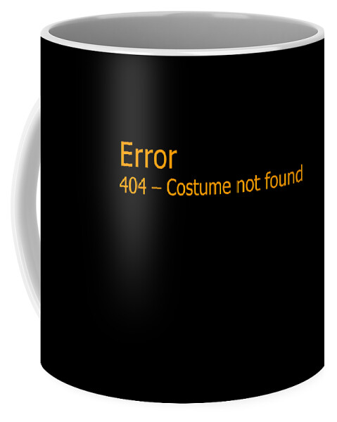 Halloween Coffee Mug featuring the digital art Error 404 Costume Not Found by Flippin Sweet Gear