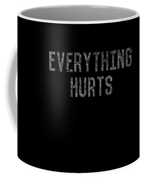 Funny Coffee Mug featuring the digital art Everything Hurts Retro Workout by Flippin Sweet Gear