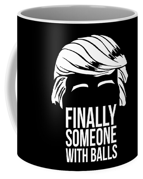 Funny Coffee Mug featuring the digital art Finally Someone With Balls by Flippin Sweet Gear