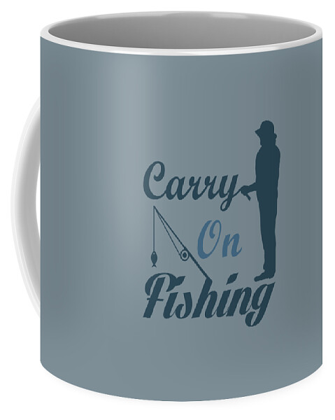 Fishing Gift Carry On Fishing Funny Fisher Gag Coffee Mug by Jeff Creation  - Pixels