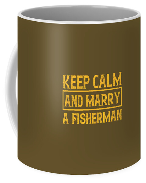 Fishing Gift Keep Calm And Marry A Fisherman Funny Fisher Gag