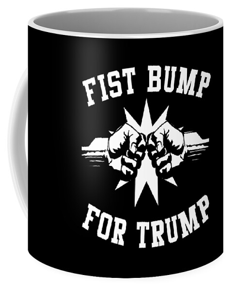 Cool Coffee Mug featuring the digital art Fist Bump for Trump 2020 by Flippin Sweet Gear