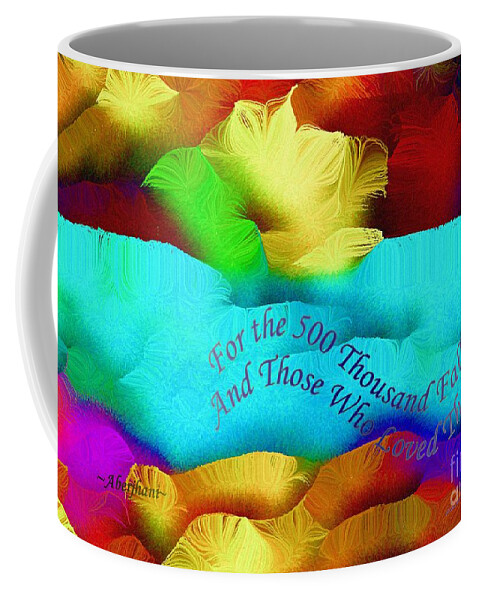Home Coffee Mug featuring the digital art For the 500 Thousand Fallen and Those Who Loved Them by Aberjhani