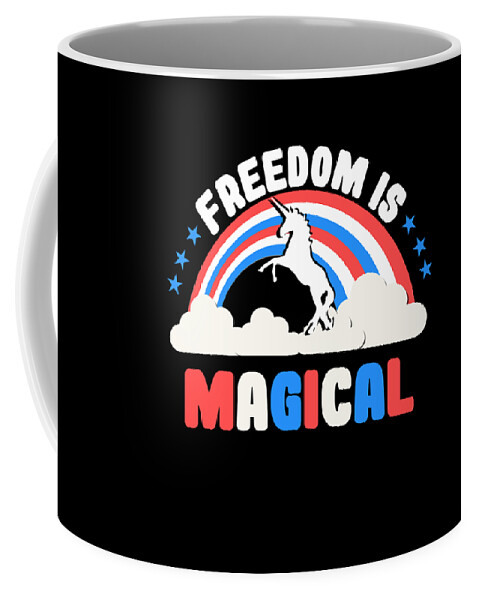 Funny Coffee Mug featuring the digital art Freedom Is Magical by Flippin Sweet Gear
