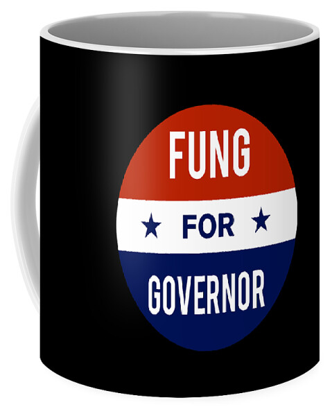 Election Coffee Mug featuring the digital art Fung For Governor by Flippin Sweet Gear