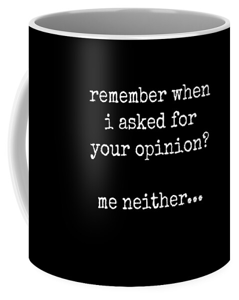 https://render.fineartamerica.com/images/rendered/default/frontright/mug/images/artworkimages/medium/3/funny-cheeky-brainy-quote-office-coworker-or-colleague-gift-idea-diane-palmer-transparent.png?&targetx=268&targety=-2&imagewidth=260&imageheight=333&modelwidth=800&modelheight=333&backgroundcolor=000000&orientation=0&producttype=coffeemug-11