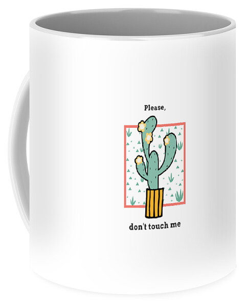 Funny Introvert Gift Social Distancing Please Dont Touch Me Cute Cactus  Quote Coffee Mug by Funny Gift Ideas - Fine Art America
