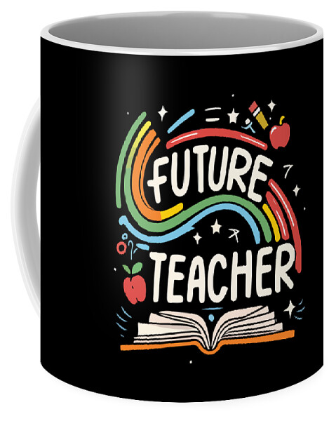 Education Coffee Mug featuring the digital art Future Teacher Educator by Flippin Sweet Gear