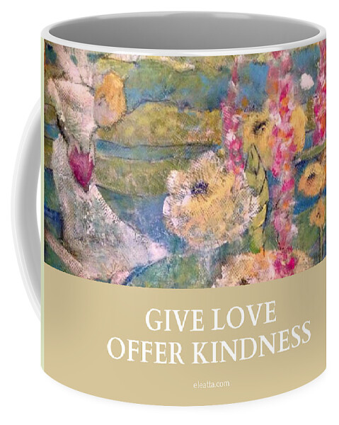 Motivational Wall Art Coffee Mug featuring the mixed media Give Love Offer Kindness by Eleatta Diver