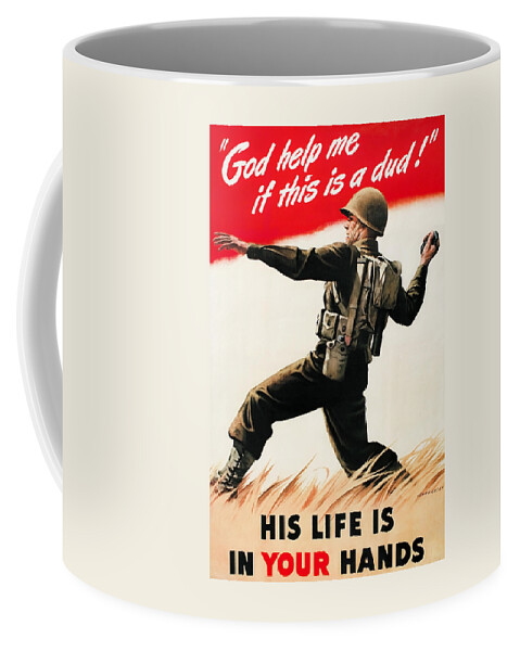 https://render.fineartamerica.com/images/rendered/default/frontright/mug/images/artworkimages/medium/3/god-help-me-if-this-is-a-dud-ww2-propaganda-war-is-hell-store.jpg?&targetx=303&targety=28&imagewidth=193&imageheight=277&modelwidth=800&modelheight=333&backgroundcolor=F1EDE1&orientation=0&producttype=coffeemug-11