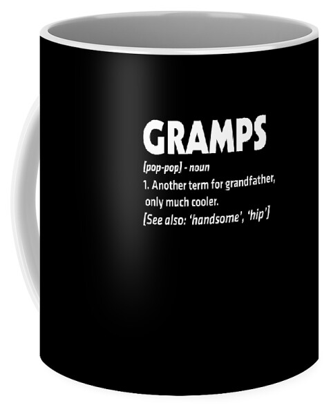 Gramps Grandfather - Cool Definition Funny Grandpa T-Shirt Coffee Mug by  Eboni Dabila - Pixels