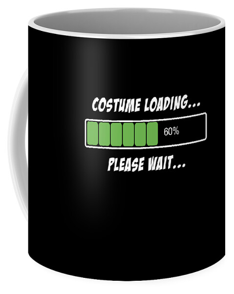 Cool Coffee Mug featuring the digital art Halloween Costume Loading Please Wait by Flippin Sweet Gear