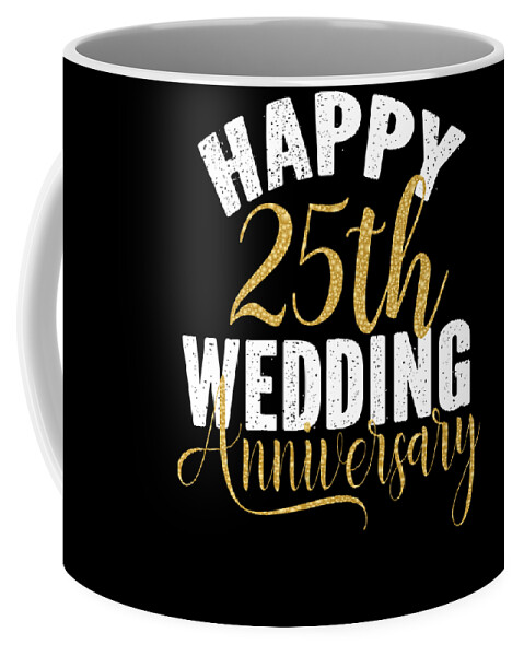 Happy 25th Wedding Anniversary Matching Gift For Couples print Coffee Mug  by Art Grabitees - Pixels