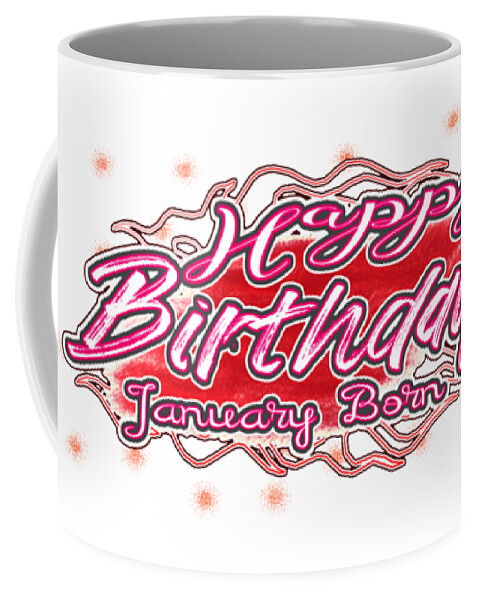 Happy Birthday Coffee Mug featuring the digital art Happy Birthday January Born Pink Red for the Girls by Delynn Addams