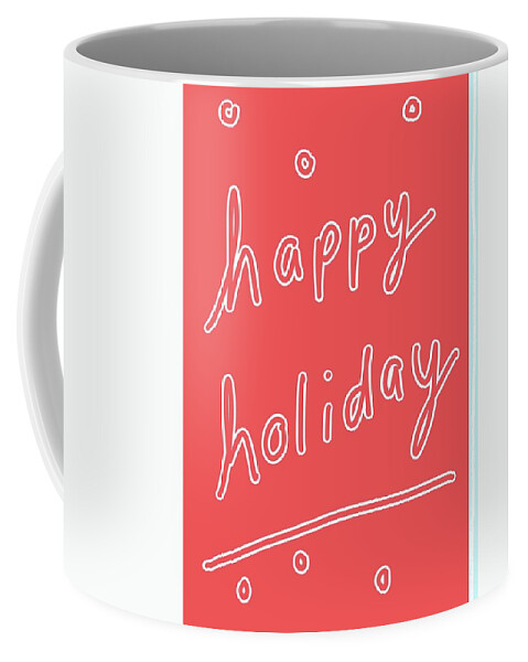 Holiday Coffee Mug featuring the digital art Happy Holiday by Ashley Rice