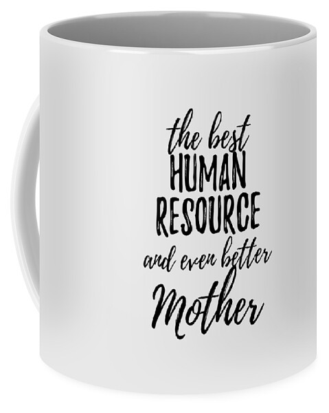 https://render.fineartamerica.com/images/rendered/default/frontright/mug/images/artworkimages/medium/3/human-resource-mother-funny-gift-idea-for-mom-gag-inspiring-joke-the-best-and-even-better-funny-gift-ideas-transparent.png?&targetx=295&targety=55&imagewidth=210&imageheight=222&modelwidth=800&modelheight=333&backgroundcolor=e8e8e8&orientation=0&producttype=coffeemug-11