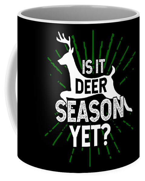 Hunting Shirt Is It Deer Season Yet Hunter Gift Tee Coffee Mug