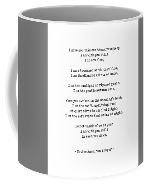 I Am With You Still Coffee Mug featuring the digital art I am with you still - Native American Prayer - Minimal, Typewriter Quote Print - Black and White by Studio Grafiikka