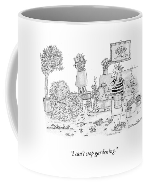 I Can't Stop Gardening Coffee Mug