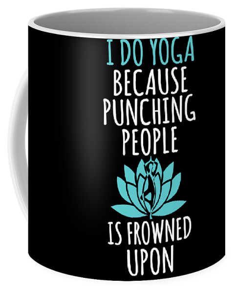 https://render.fineartamerica.com/images/rendered/default/frontright/mug/images/artworkimages/medium/3/i-do-yoga-because-punching-people-is-frowned-upon-jacob-zelazny-transparent.png?&targetx=260&targety=-2&imagewidth=277&imageheight=333&modelwidth=800&modelheight=333&backgroundcolor=000000&orientation=0&producttype=coffeemug-11