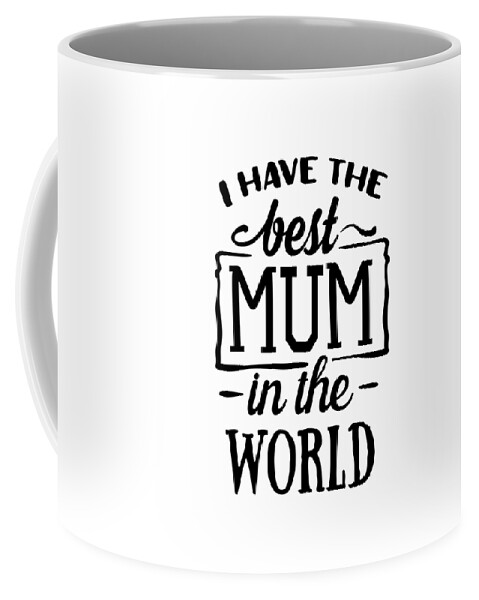 https://render.fineartamerica.com/images/rendered/default/frontright/mug/images/artworkimages/medium/3/i-have-the-best-mum-gift-mothers-day-quote-mom-present-funny-gift-ideas-transparent.png?&targetx=322&targety=55&imagewidth=155&imageheight=222&modelwidth=800&modelheight=333&backgroundcolor=ffffff&orientation=0&producttype=coffeemug-11