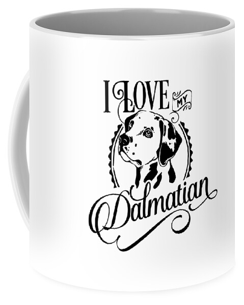 Dog Coffee Mug featuring the digital art I Love My Dalmatian by Sambel Pedes