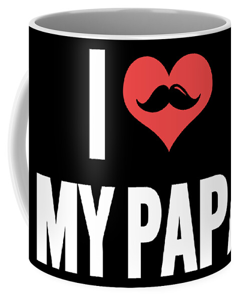 I Love My Papa Dad Daddy Fathers Day Gift Idea Coffee Mug by Haselshirt -  Pixels