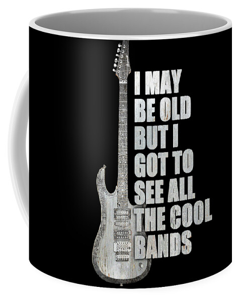 Guitar Coffee Mug featuring the painting I May Be Old But I Got To See All The Cool Bands Retro by Tony Rubino