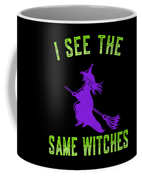 Funny Coffee Mug featuring the digital art I See The Same Witches by Flippin Sweet Gear