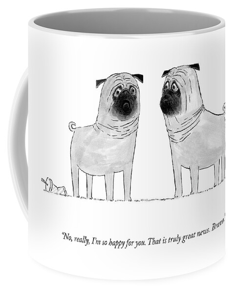 I'm So Happy For You Coffee Mug