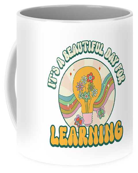 Cool Coffee Mug featuring the digital art Its a Beautiful Day For Learning Retro Teacher Appreciation by Flippin Sweet Gear