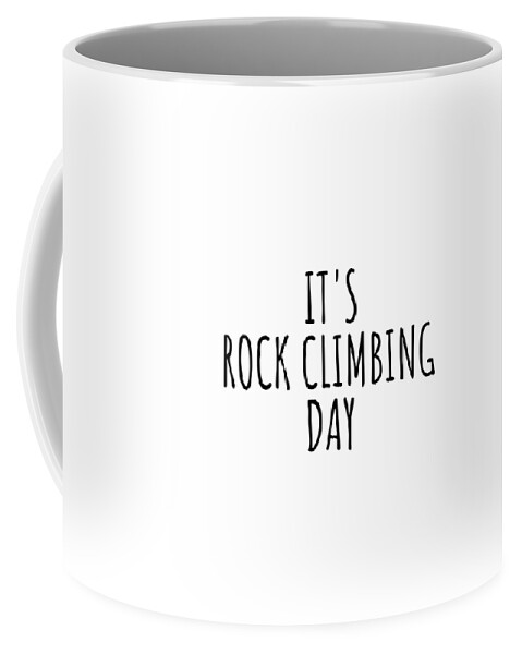 It's Rock Climbing Day Coffee Mug by Jeff Creation - Pixels Merch