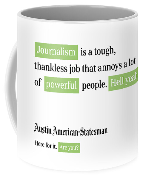 Austin Coffee Mug featuring the digital art Journalism is tough - Austin American-Statesman White by Gannett