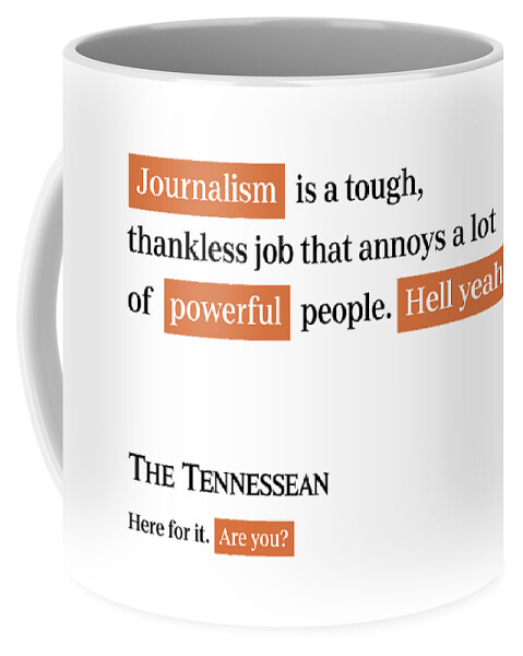 Tennessean Coffee Mug featuring the digital art Journalism is tough - Tennessean White by Gannett