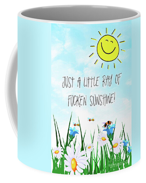 Sunshine Coffee Mug featuring the mixed media Just A Little Ray Of Fucken Sunshine by Tina LeCour