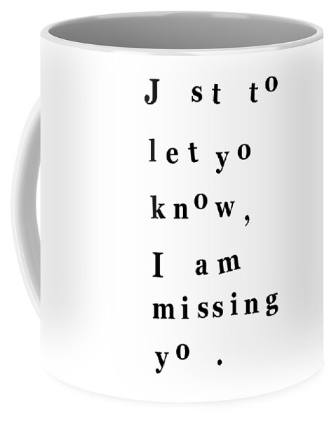 Just To Let You Know I Am Missing You Coffee Mug featuring the digital art Just to let you know I am missing you by Madame Memento