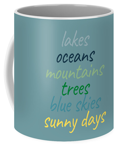 Lakes Coffee Mug featuring the painting Lakes, Oceans, Mountains, Trees, Blue Skies, Sunny Days Design for the Nature lovers, O by Christie Olstad