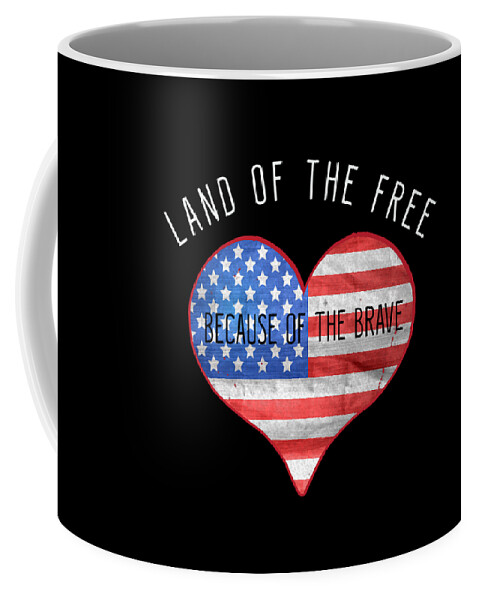 Funny Coffee Mug featuring the digital art Land Of The Free Because Of The Brave 4th of July by Flippin Sweet Gear