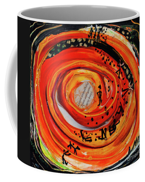 Learn Something From Everyone You Meet Coffee Mug featuring the mixed media Learn something from everyone you meet by Cherie Salerno