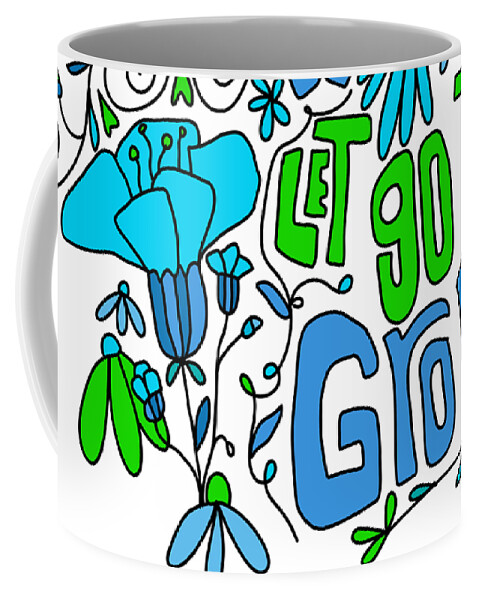 Let Go To Grow Coffee Mug featuring the digital art Let Go To Grow - Blue Green Inspirational Art by Patricia Awapara