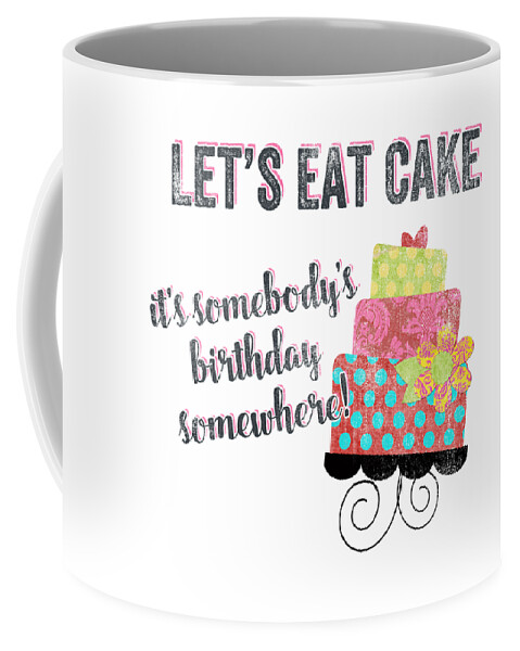 Birthday Coffee Mug featuring the digital art Lets Eat Cake - Birthday by Iby Villalobos