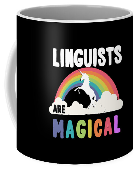 Funny Coffee Mug featuring the digital art Linguists Are Magical by Flippin Sweet Gear
