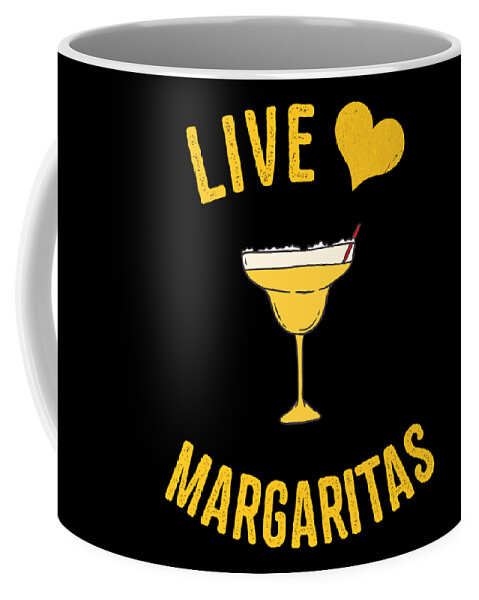 Funny Coffee Mug featuring the digital art Live Love Margaritas by Flippin Sweet Gear