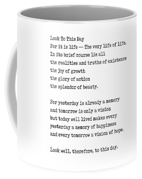 Look To This Day Coffee Mug featuring the digital art Look to this day - Kalidasa, Sanskrit Poem - Typewriter, Minimalist - Inspiring, Motivational Quote by Studio Grafiikka