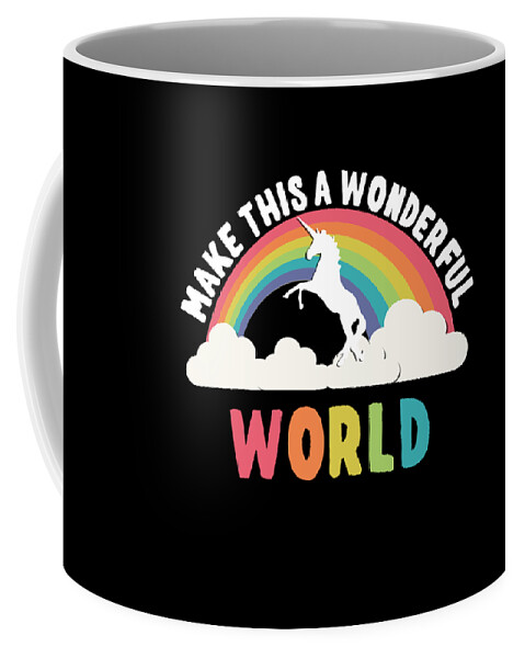 Funny Coffee Mug featuring the digital art Make This A Wonderful World by Flippin Sweet Gear
