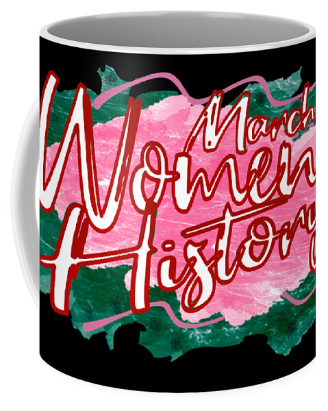 March Coffee Mug featuring the digital art March Womens History Month Pink Green Black by Delynn Addams