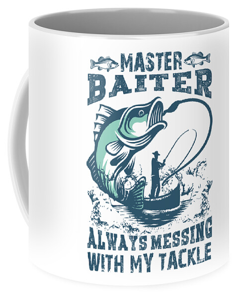 Master Baiter Always Messing With My Tackle Fishing Pun Coffee Mug