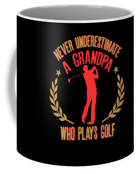 Green Driving Coffee Mug featuring the digital art Mens Never Underestimate A Grandpa Who Plays Golf Funny Gift by Art Frikiland