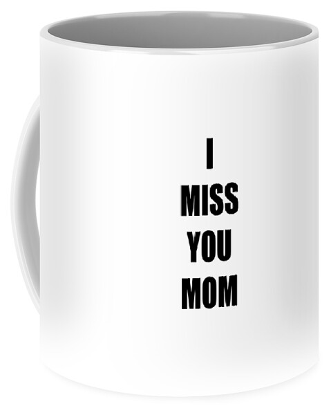 Miss You Mom I From Daughter Son Funny Gift Idea Coffee Mug by Jeff  Brassard - Pixels