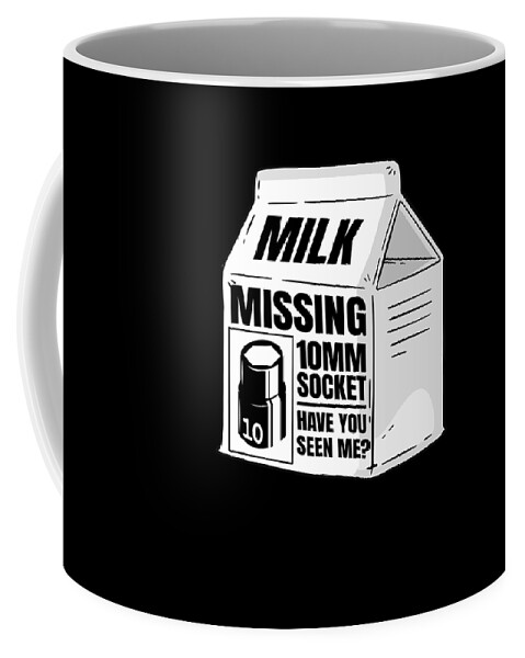 Missing 10MM Socket Milk Carton Funny Mechanic Coffee Mug by Lisa Stronzi -  Fine Art America
